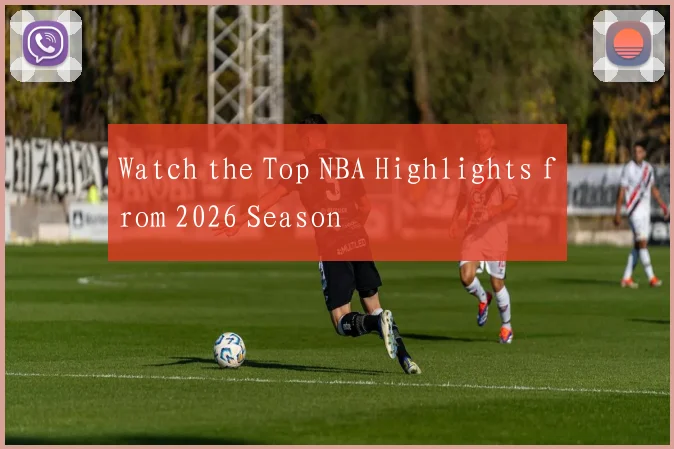 Watch the Top NBA Highlights from 2026 Season